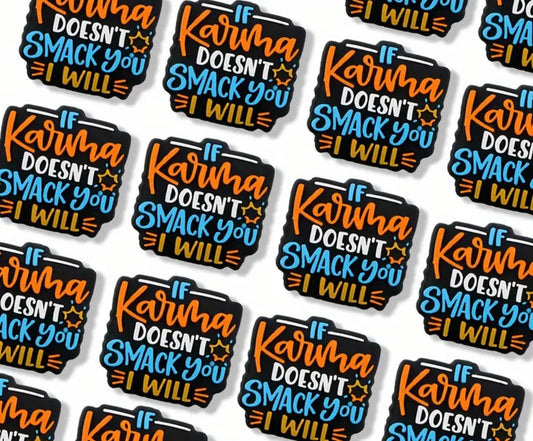 If Karma Doesn't Smack You Focal