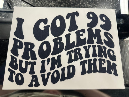 I Got 99 Problems